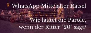 WhatsApp Mittelalter Rätsel, Parole an Ritter nennen